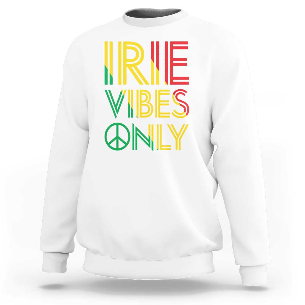 Irie Vibes Only Sweatshirt Rasta Reggae Roots Flag Music - Wonder Print Shop