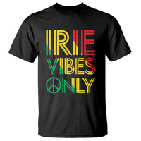 Irie Vibes Only T Shirt Rasta Reggae Roots Flag Music - Wonder Print Shop