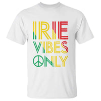 Irie Vibes Only T Shirt Rasta Reggae Roots Flag Music - Wonder Print Shop