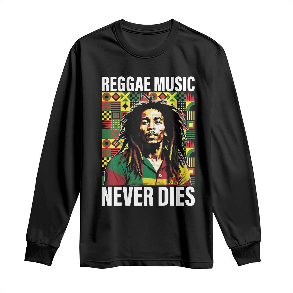 Legend Bob Long Sleeve Shirt Reggae Music Never Dies Rasta - Wonder Print Shop