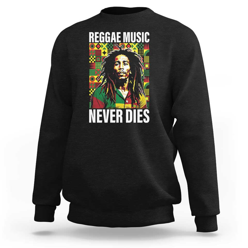 Legend Bob Sweatshirt Reggae Music Never Dies Rasta - Wonder Print Shop