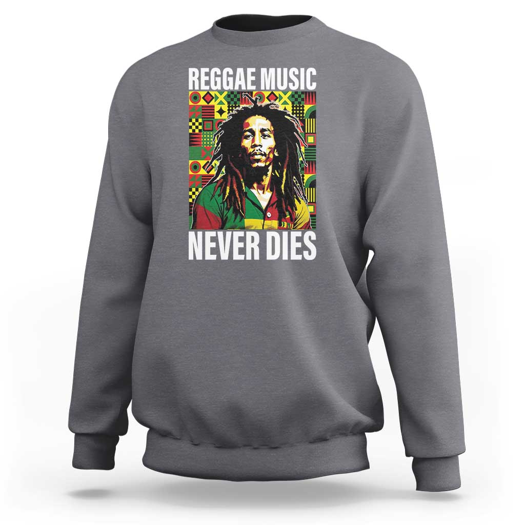 Legend Bob Sweatshirt Reggae Music Never Dies Rasta - Wonder Print Shop