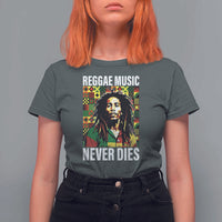 Legend Bob T Shirt For Women Reggae Music Never Dies Rasta - Wonder Print Shop