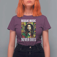 Legend Bob T Shirt For Women Reggae Music Never Dies Rasta - Wonder Print Shop