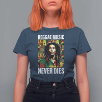 Legend Bob T Shirt For Women Reggae Music Never Dies Rasta - Wonder Print Shop