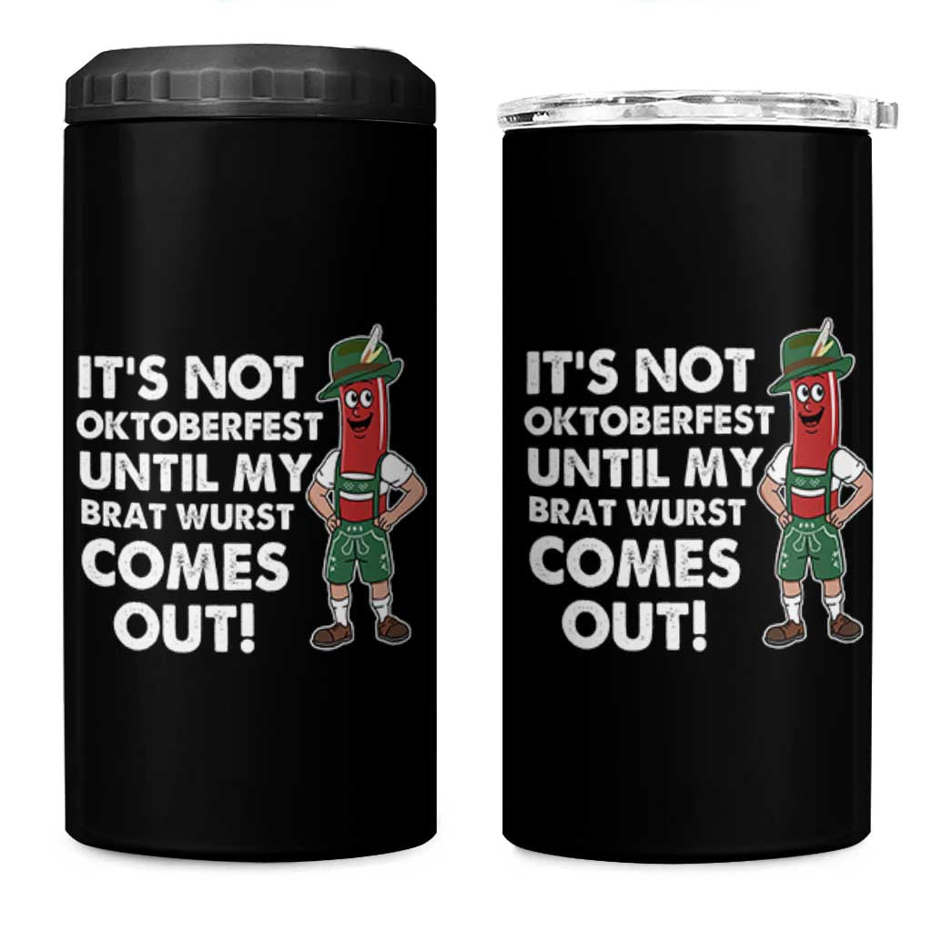 Funny Oktoberfest 4 in 1 Can Cooler Tumbler It's Not Oktoberfest Until My Brat Wurst Comes Out Sausage Lederhosen - Wonder Print Shop