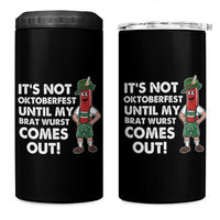 Funny Oktoberfest 4 in 1 Can Cooler Tumbler It's Not Oktoberfest Until My Brat Wurst Comes Out Sausage Lederhosen - Wonder Print Shop