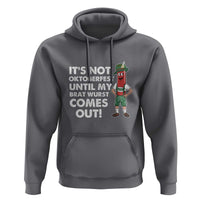 Funny Oktoberfest Hoodie It's Not Oktoberfest Until My Brat Wurst Comes Out Sausage Lederhosen