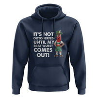Funny Oktoberfest Hoodie It's Not Oktoberfest Until My Brat Wurst Comes Out Sausage Lederhosen