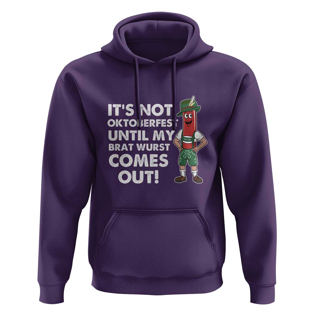 Funny Oktoberfest Hoodie It's Not Oktoberfest Until My Brat Wurst Comes Out Sausage Lederhosen