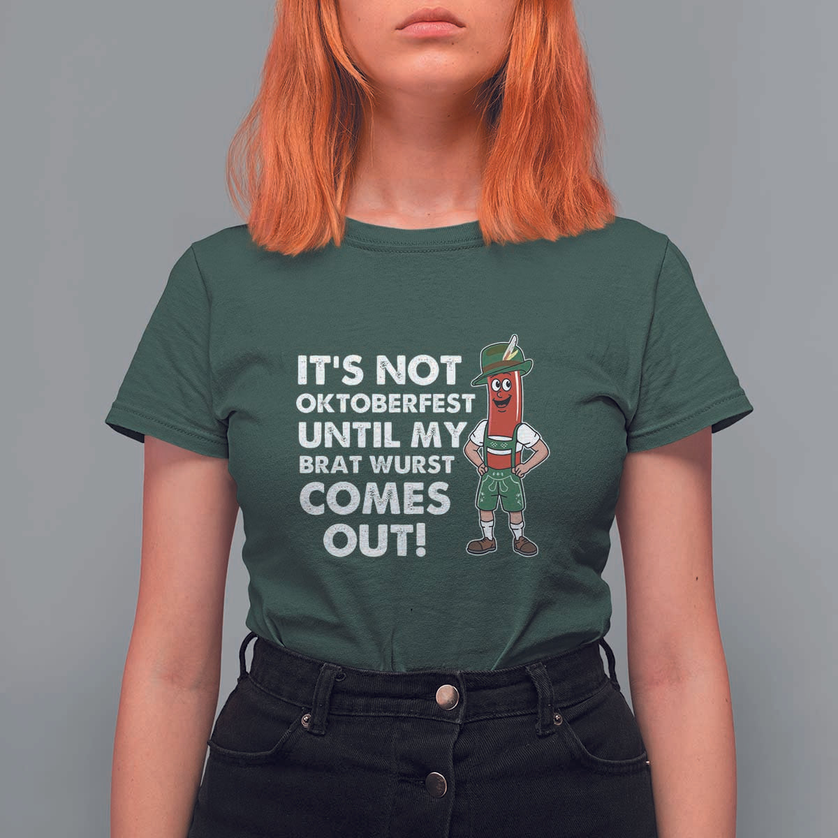 Funny Oktoberfest T Shirt For Women It's Not Oktoberfest Until My Brat Wurst Comes Out Sausage Lederhosen - Wonder Print Shop