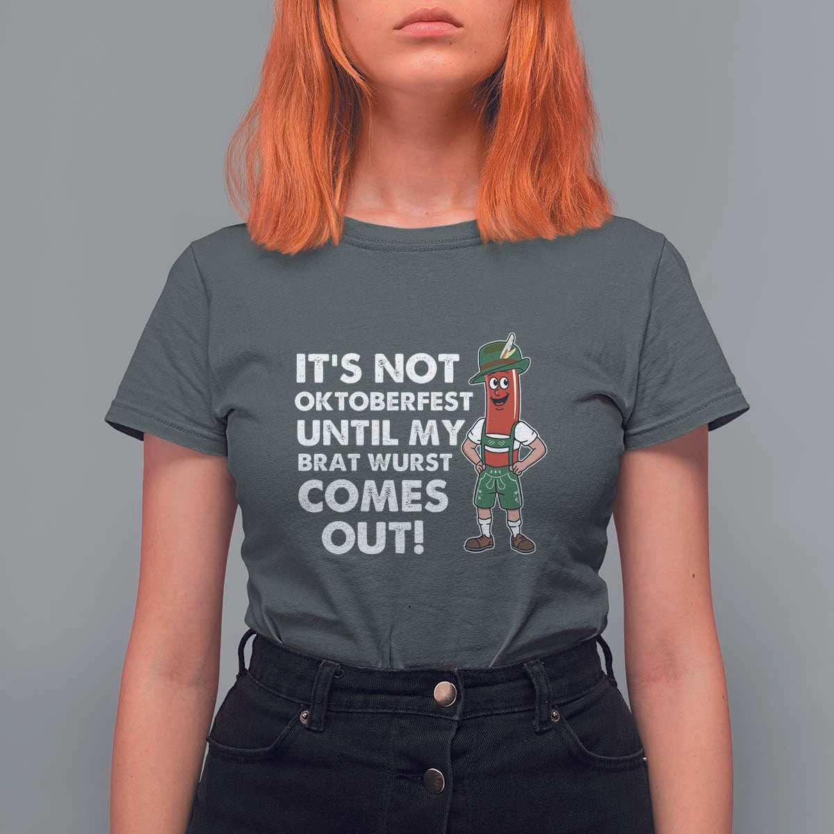 Funny Oktoberfest T Shirt For Women It's Not Oktoberfest Until My Brat Wurst Comes Out Sausage Lederhosen - Wonder Print Shop