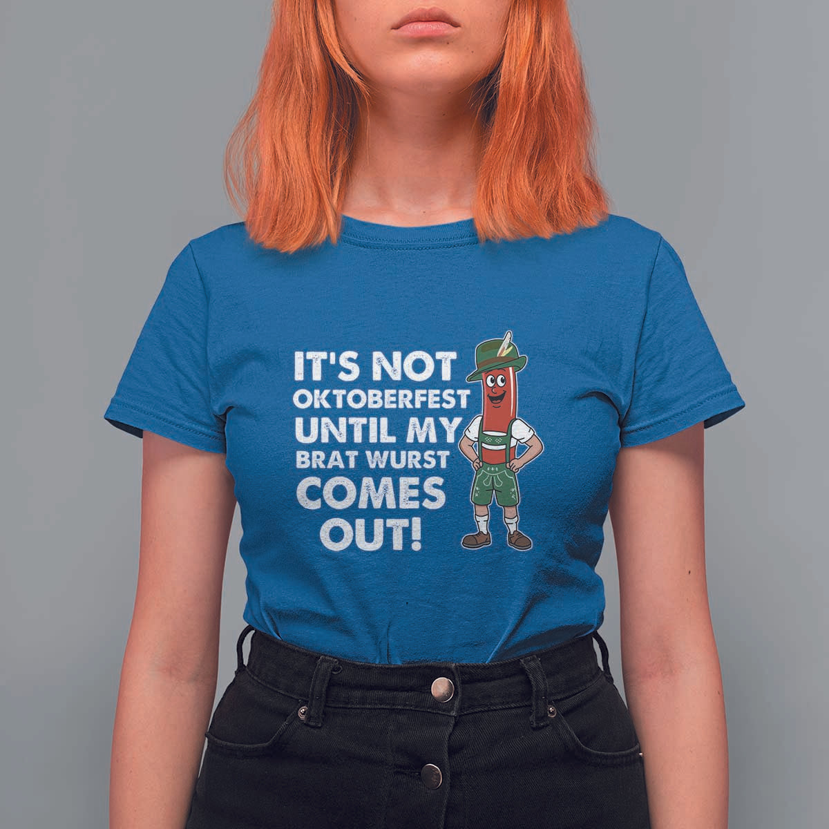 Funny Oktoberfest T Shirt For Women It's Not Oktoberfest Until My Brat Wurst Comes Out Sausage Lederhosen - Wonder Print Shop