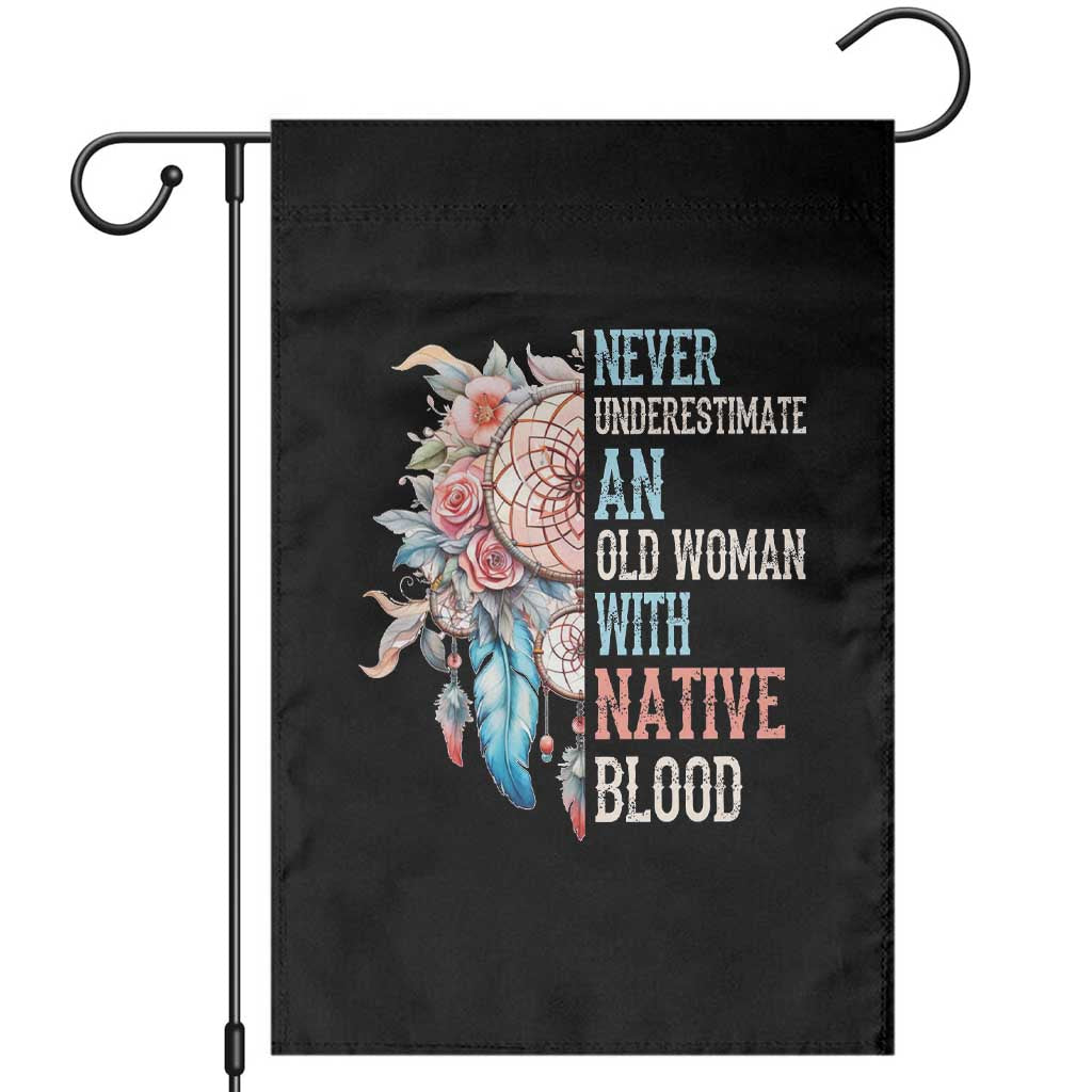 Native American Garden Flag Never Underestimate An Old Woman With Native Blood Dreamcatcher - Wonder Print Shop