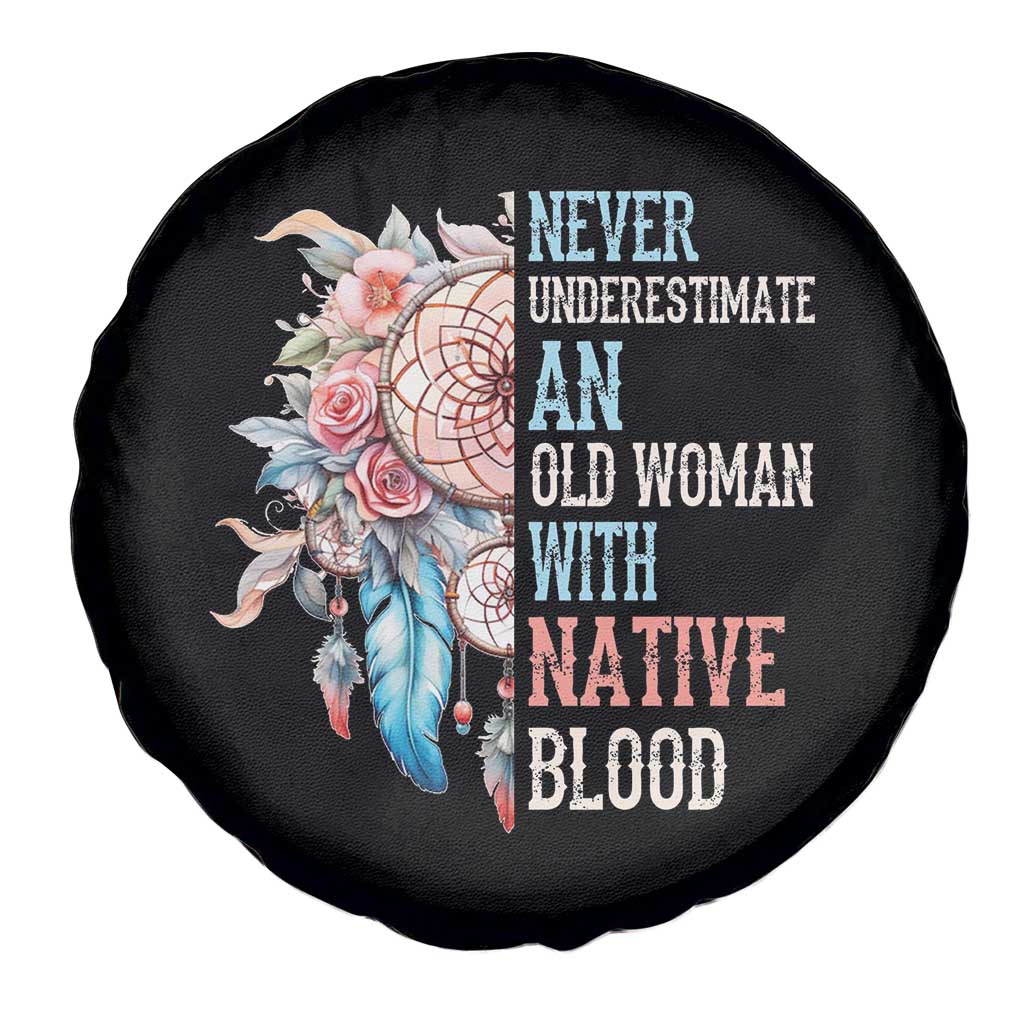 Native American Spare Tire Cover Never Underestimate An Old Woman With Native Blood Dreamcatcher - Wonder Print Shop