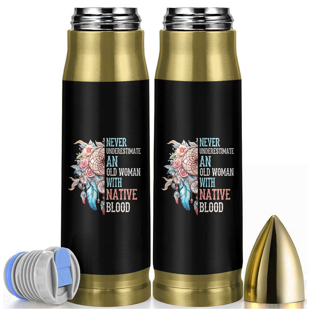 Native American Bullet Tumbler Never Underestimate An Old Woman With Native Blood Dreamcatcher - Wonder Print Shop