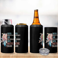 Native American 4 in 1 Can Cooler Tumbler Never Underestimate An Old Woman With Native Blood Dreamcatcher - Wonder Print Shop