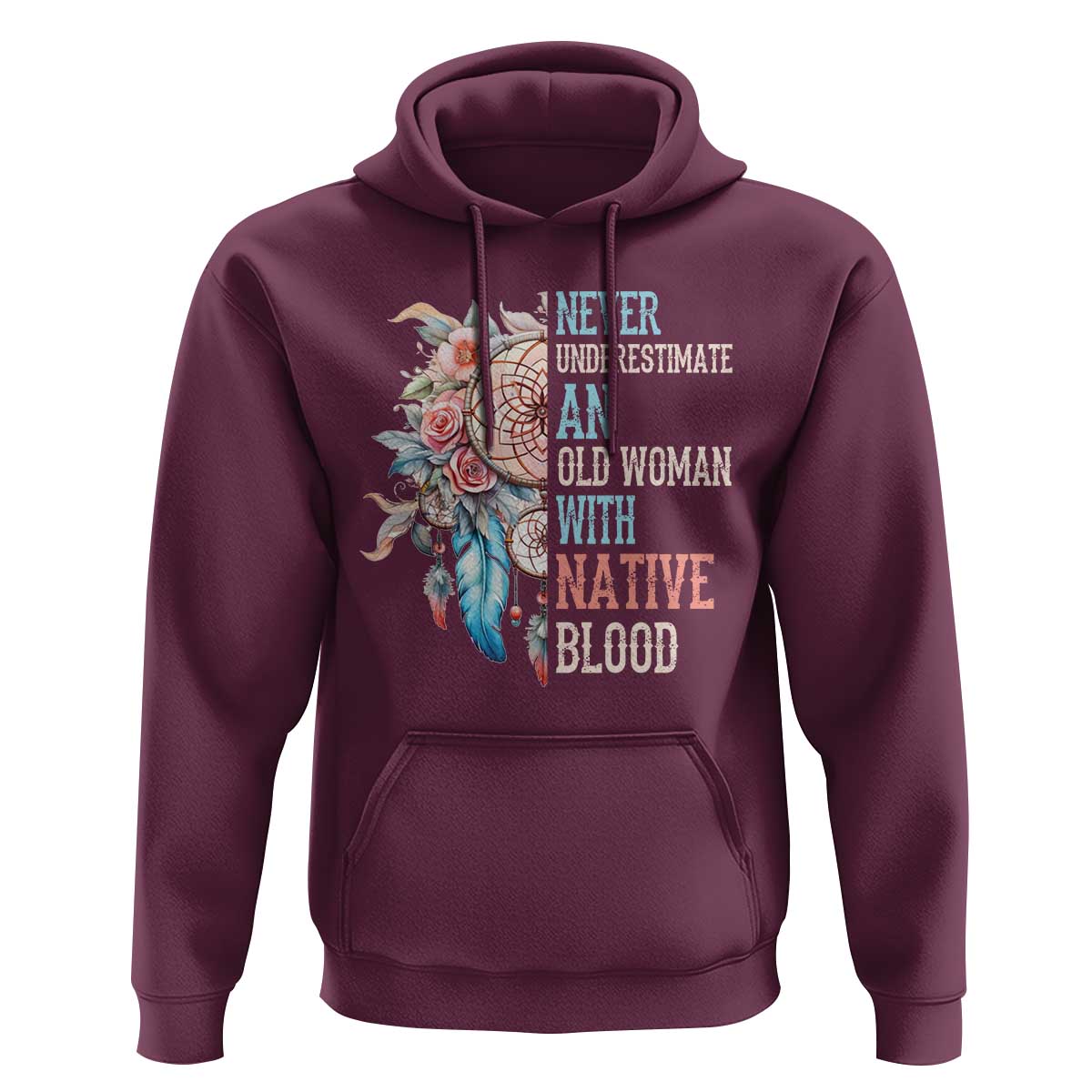 Native American Hoodie Never Underestimate An Old Woman With Native Blood Dreamcatcher - Wonder Print Shop