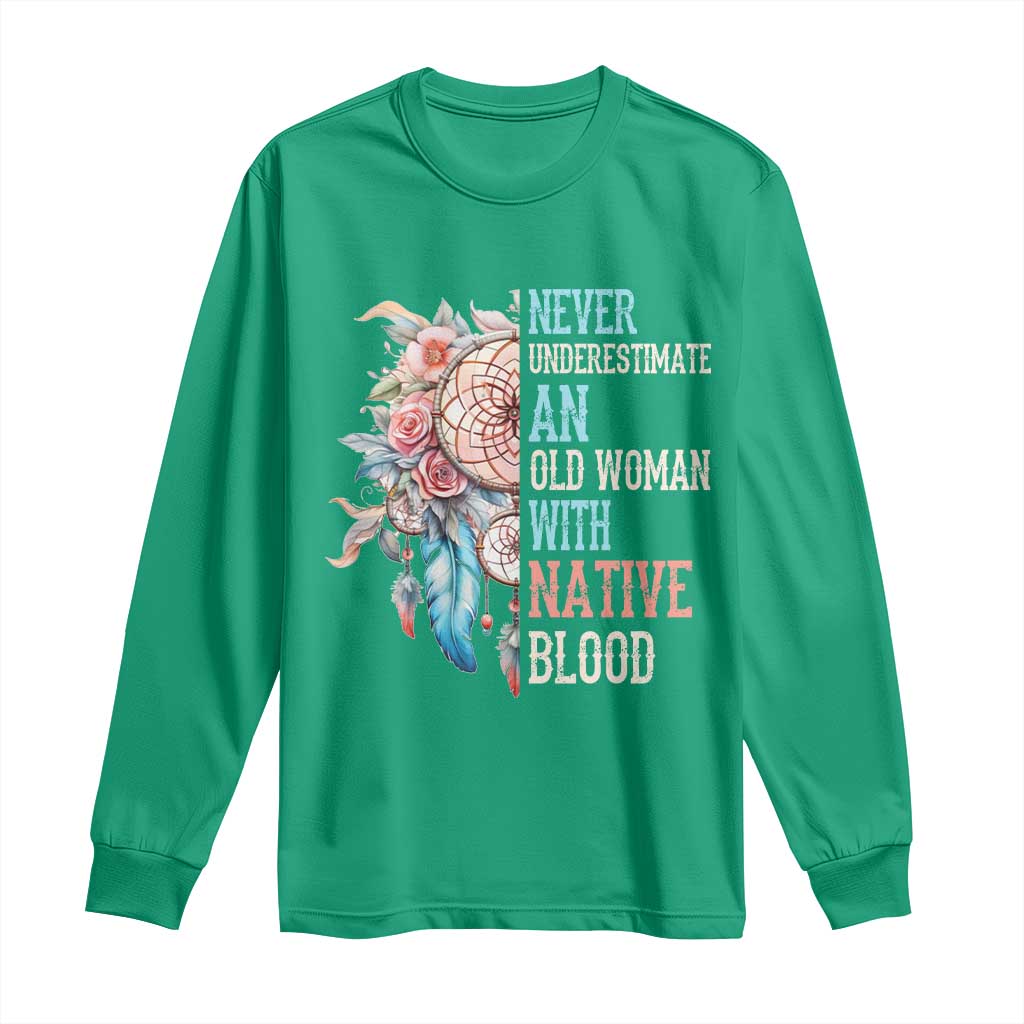 Native American Long Sleeve Shirt Never Underestimate An Old Woman With Native Blood Dreamcatcher - Wonder Print Shop