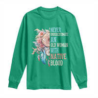 Native American Long Sleeve Shirt Never Underestimate An Old Woman With Native Blood Dreamcatcher - Wonder Print Shop