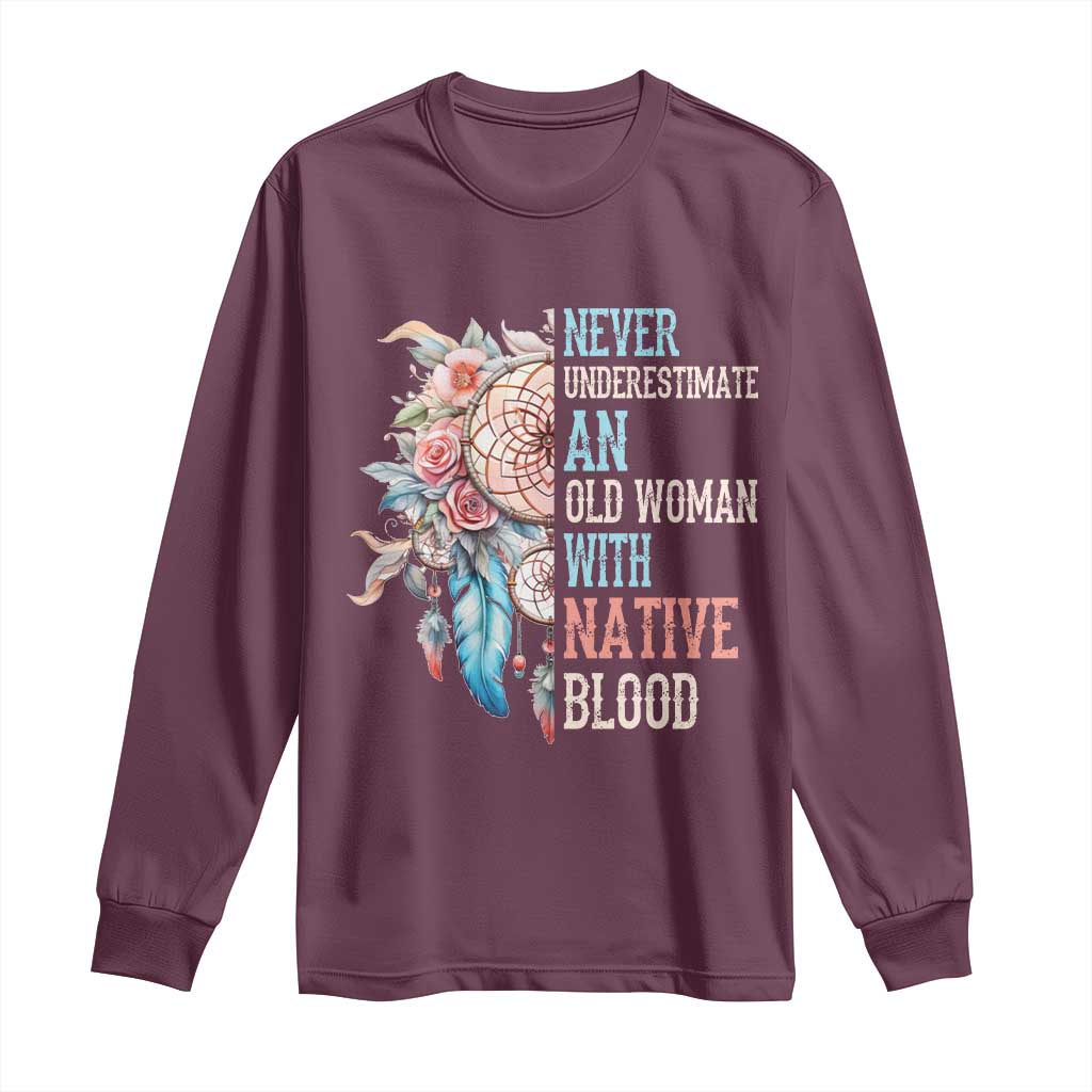 Native American Long Sleeve Shirt Never Underestimate An Old Woman With Native Blood Dreamcatcher - Wonder Print Shop