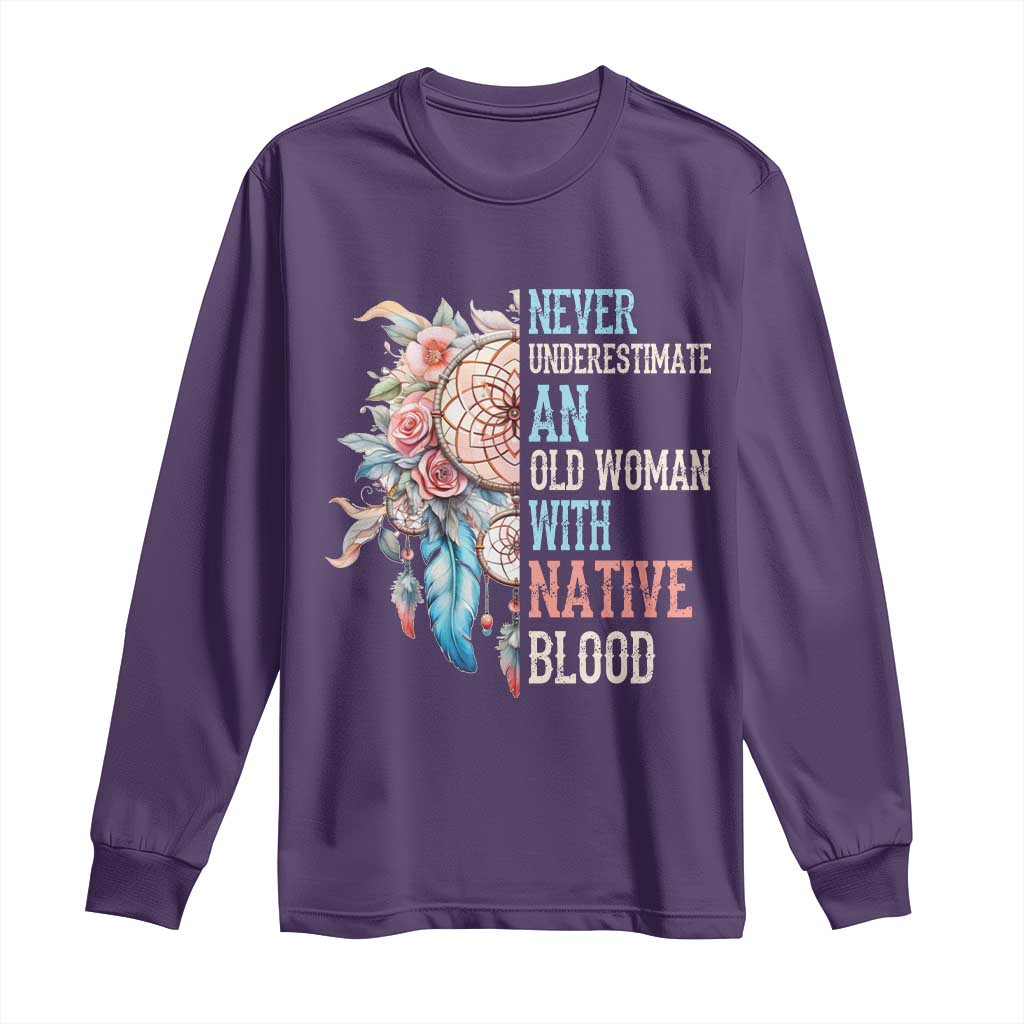 Native American Long Sleeve Shirt Never Underestimate An Old Woman With Native Blood Dreamcatcher - Wonder Print Shop
