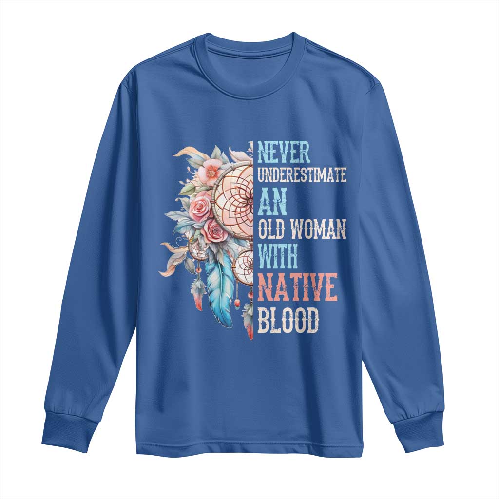 Native American Long Sleeve Shirt Never Underestimate An Old Woman With Native Blood Dreamcatcher - Wonder Print Shop