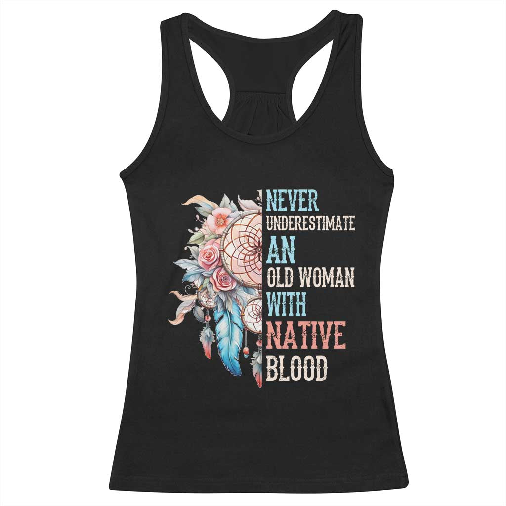 Native American Racerback Tank Top Never Underestimate An Old Woman With Native Blood Dreamcatcher - Wonder Print Shop
