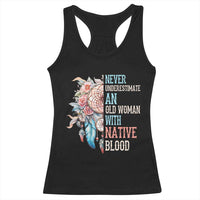 Native American Racerback Tank Top Never Underestimate An Old Woman With Native Blood Dreamcatcher - Wonder Print Shop