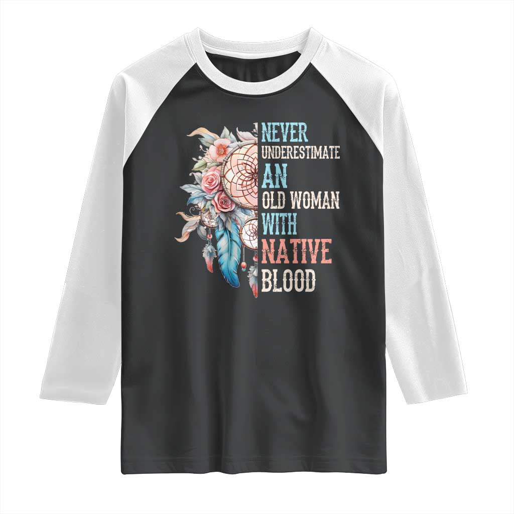 Native American Raglan Shirt Never Underestimate An Old Woman With Native Blood Dreamcatcher - Wonder Print Shop