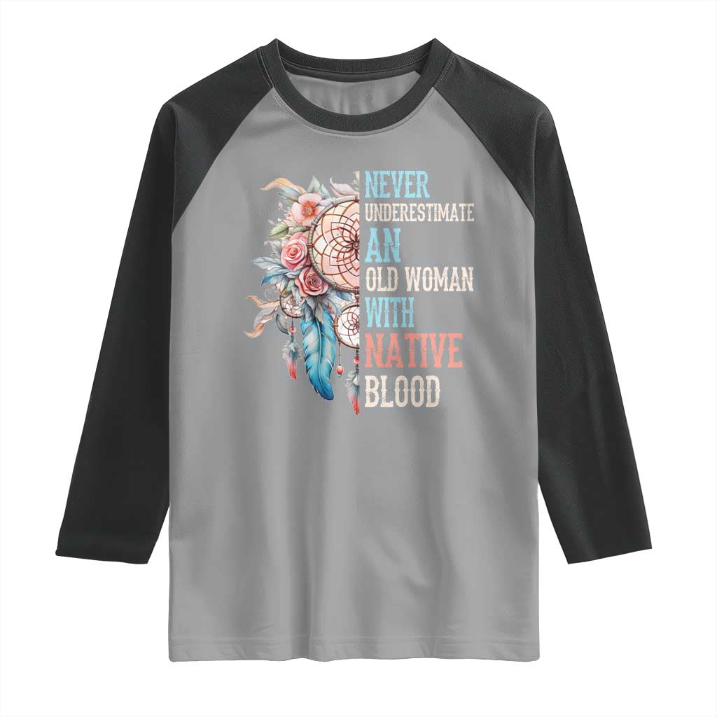 Native American Raglan Shirt Never Underestimate An Old Woman With Native Blood Dreamcatcher - Wonder Print Shop