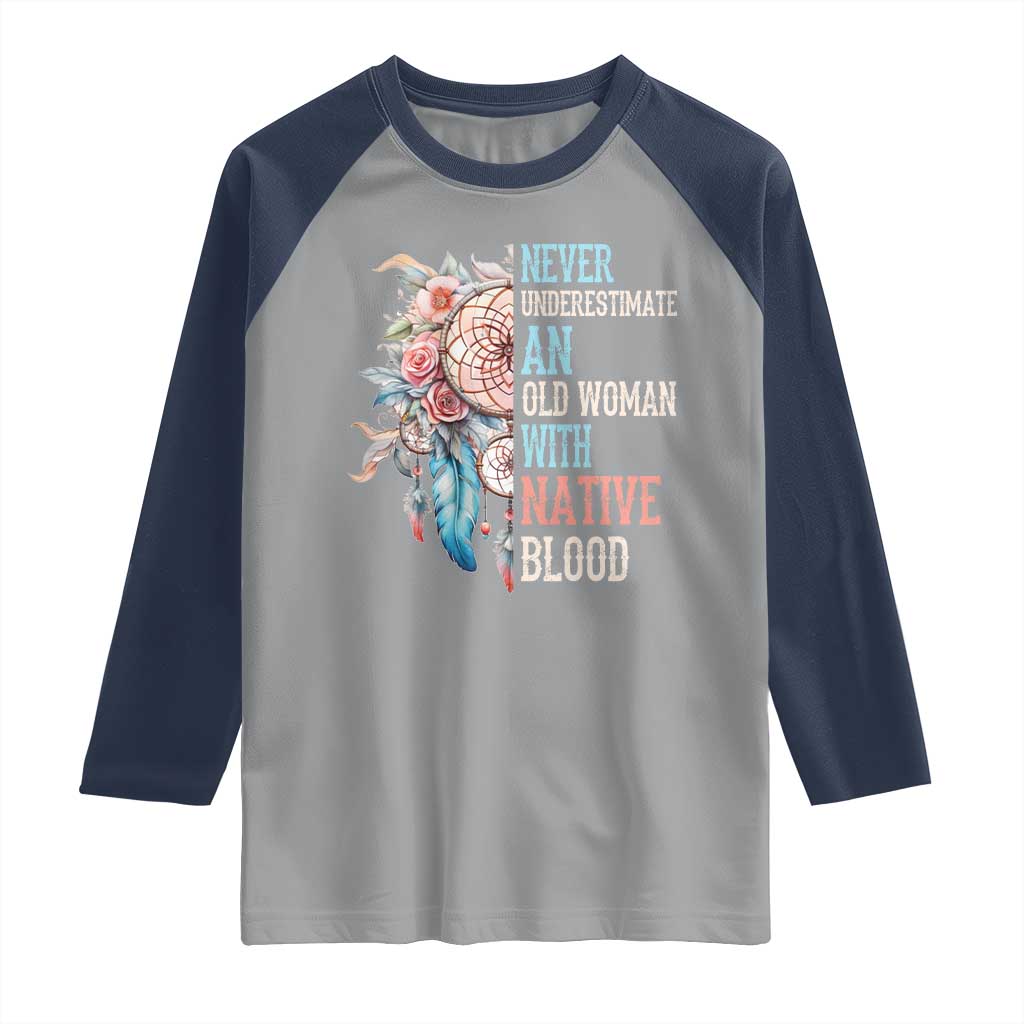 Native American Raglan Shirt Never Underestimate An Old Woman With Native Blood Dreamcatcher - Wonder Print Shop