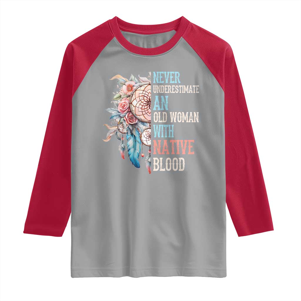Native American Raglan Shirt Never Underestimate An Old Woman With Native Blood Dreamcatcher - Wonder Print Shop