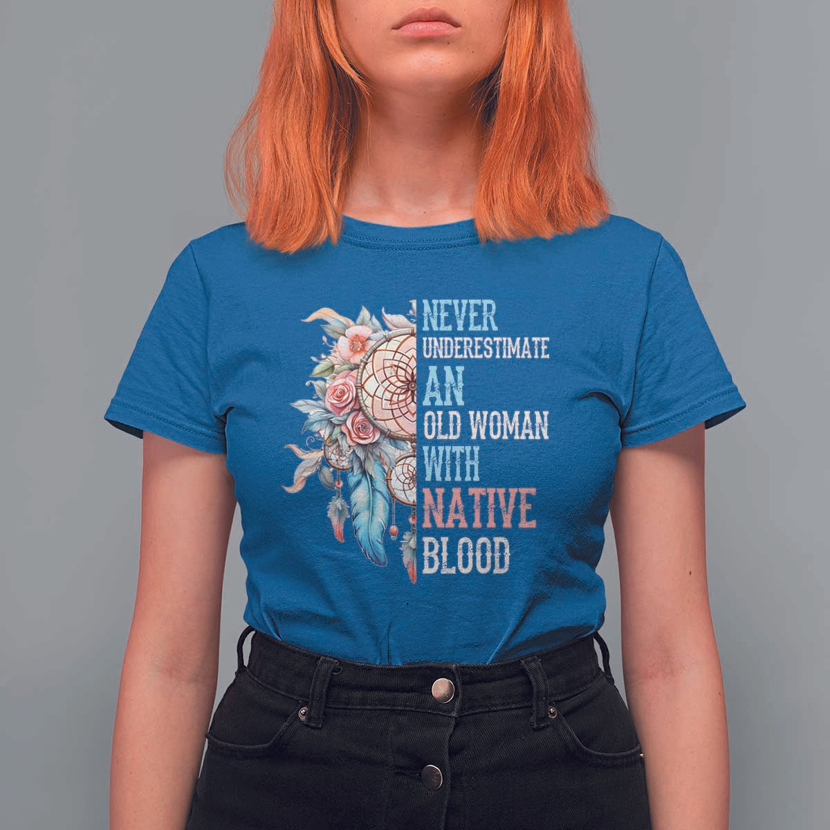 Native American T Shirt For Women Never Underestimate An Old Woman With Native Blood Dreamcatcher - Wonder Print Shop