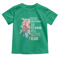 Native American Toddler T Shirt Never Underestimate An Old Woman With Native Blood Dreamcatcher - Wonder Print Shop