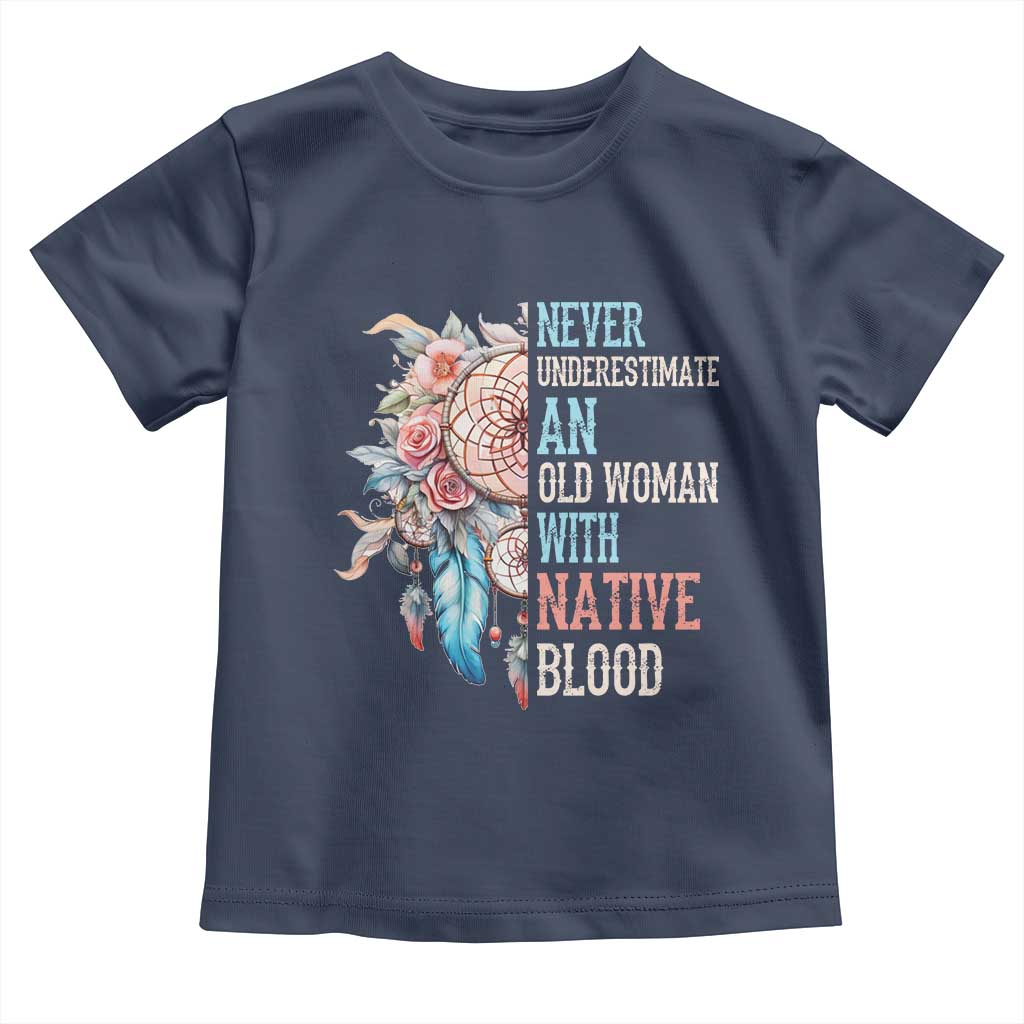 Native American Toddler T Shirt Never Underestimate An Old Woman With Native Blood Dreamcatcher - Wonder Print Shop