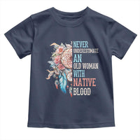 Native American Toddler T Shirt Never Underestimate An Old Woman With Native Blood Dreamcatcher - Wonder Print Shop