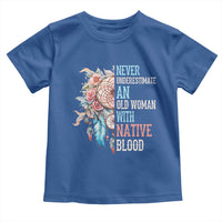 Native American Toddler T Shirt Never Underestimate An Old Woman With Native Blood Dreamcatcher - Wonder Print Shop