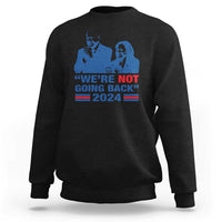 Harris Walz Sweatshirt We're Not Going Back 2024 American Flag - Wonder Print Shop