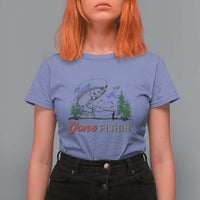 Gone Fishing T Shirt For Women Trout Fishing Lover Montane Forest - Wonder Print Shop