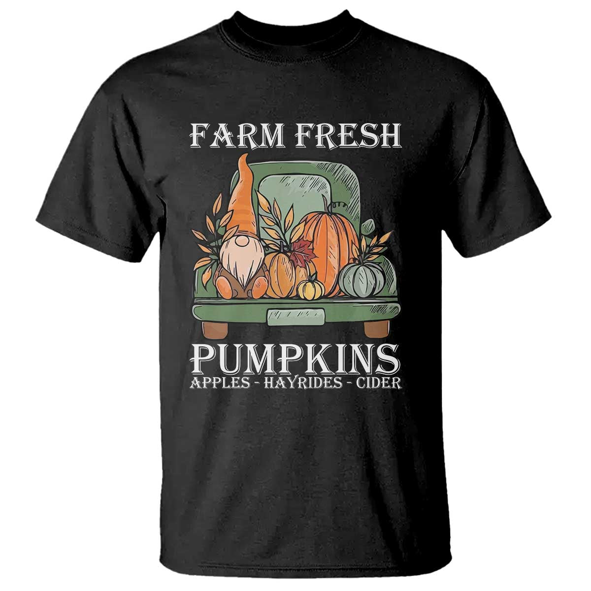 Thanksgiving T Shirt Farm Fresh Pumpkins Apples Hayrides Cider Autumn Season - Wonder Print Shop