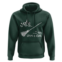 Funny Halloween Spooky Witch Hoodie Yes I Can Drive A Stick - Wonder Print Shop