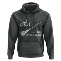 Funny Halloween Spooky Witch Hoodie Yes I Can Drive A Stick - Wonder Print Shop