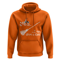 Funny Halloween Spooky Witch Hoodie Yes I Can Drive A Stick - Wonder Print Shop