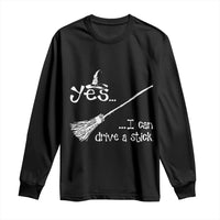 Funny Halloween Spooky Witch Long Sleeve Shirt Yes I Can Drive A Stick - Wonder Print Shop