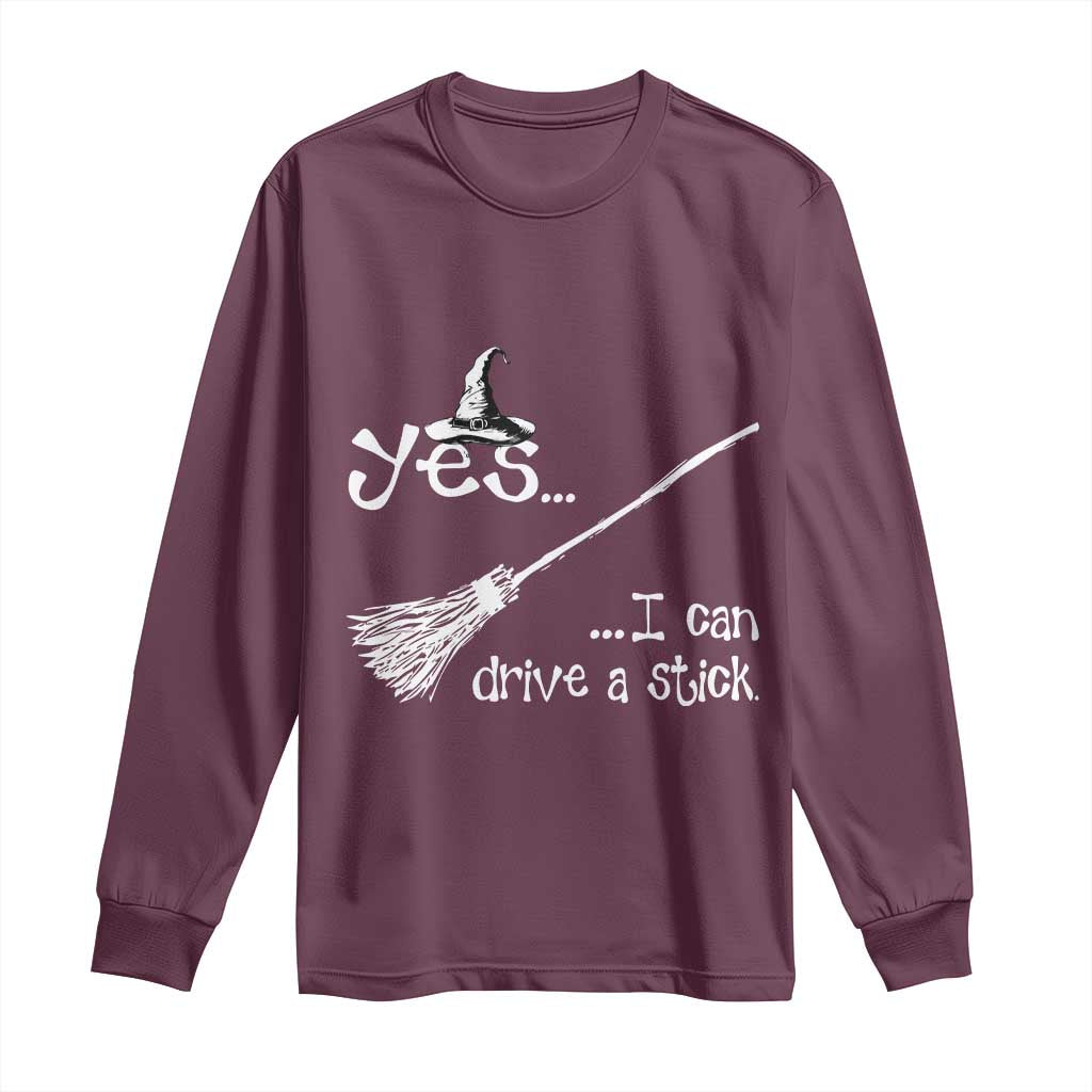 Funny Halloween Spooky Witch Long Sleeve Shirt Yes I Can Drive A Stick - Wonder Print Shop