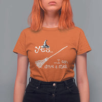 Funny Halloween Spooky Witch T Shirt For Women Yes I Can Drive A Stick - Wonder Print Shop