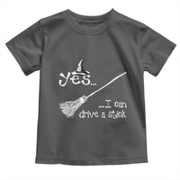 Funny Halloween Spooky Witch Toddler T Shirt Yes I Can Drive A Stick - Wonder Print Shop