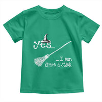 Funny Halloween Spooky Witch Toddler T Shirt Yes I Can Drive A Stick - Wonder Print Shop