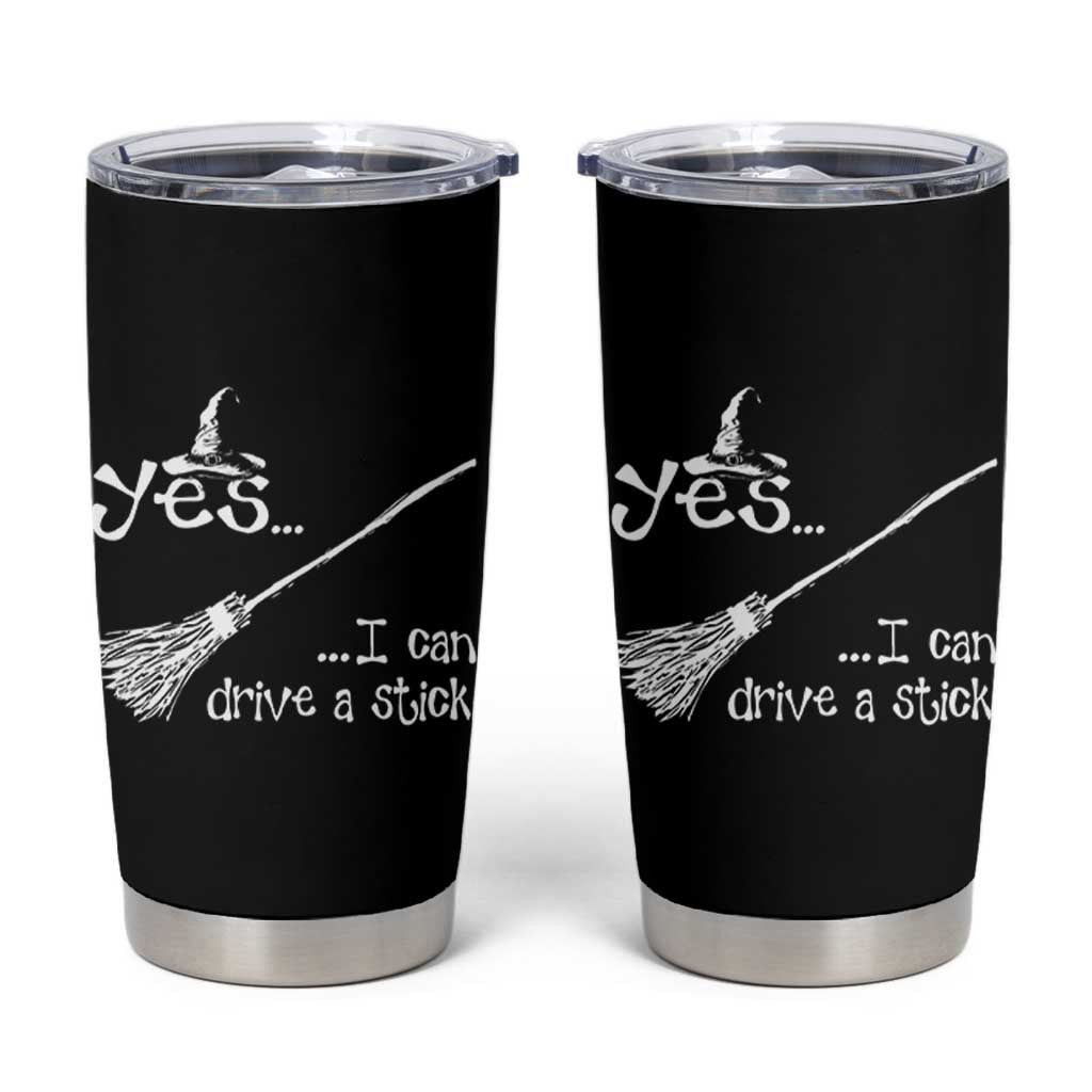 Funny Halloween Spooky Witch Tumbler Cup Yes I Can Drive A Stick - Wonder Print Shop